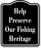 Help Preserve Our Fishing Heritage Fishing BLACK Aluminum Composite Sign