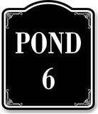 Pond 6 BLACK Aluminum Composite Sign