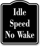 Idle Speed No Wake BLACK Aluminum Composite Sign