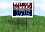 LYLE WELCOME HOME FLAG 18 in x 24 in Yard Sign Road Sign with Stand