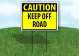 CAUTION KEEP OFF ROAD YELLOW Plastic Yard Sign ROAD SIGN with Stand