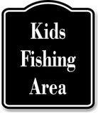 Kids Fishing Area Fishing BLACK Aluminum Composite Sign