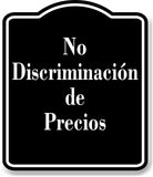 No Discriminaci n de Precios Spanish firmar BLACK Aluminum Composite Sign