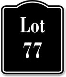 Lot 77 Building Site BLACK Aluminum Composite Sign