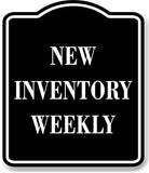 New Inventory Weekly BLACK Aluminum Composite Sign