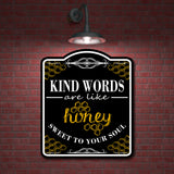 Kind Words Are Like Honey Sweet To Your Soul BLACK Aluminum Composite Sign