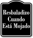 Resbaladizo Cuando Est  Mojado Spanish firmar BLACK Aluminum Composite Sign