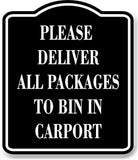 Please Deliver All Packages To Bin In Carport BLACK Aluminum Composite Sign