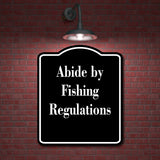 Abide by Fishing Regulations Fishing BLACK Aluminum Composite Sign