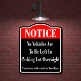 Notice No Vehicles Left In Parking Lot Overnight BLACK Aluminum Composite Sign