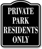 Private Park Residents Only BLACK Aluminum Composite Sign