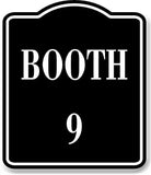 Booth 9 BLACK Aluminum Composite Sign