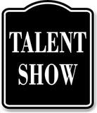 Talent Show BLACK Aluminum Composite Sign