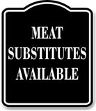 Meat Substitues Available BLACK Aluminum Composite Sign