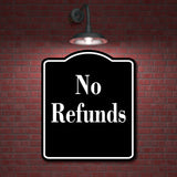 No Refunds Elegant BLACK Aluminum Composite Sign