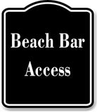 Beach Bar Access BLACK Aluminum Composite Sign