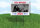 You Missed Trump 2024 Shooting at Donald Trump Rally Single Sided 18x24 in Yard Road Sign w/Stand