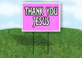 THANK YOU JESUS Yard Sign Road with Stand LAWN SIGN