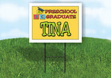 TINA PRESCHOOL GRADUATE 18 in x 24 in Yard Sign Road Sign with Stand