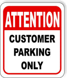 ATTENTION CUSTOMER PARKING ONLY Metal Aluminum composite sign