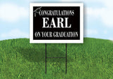 EARL CONGRATULATIONS GRADUATE 18 in x 24 in Yard Sign Road Sign with Stand