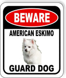 BEWARE AMERICAN ESKIMO GUARD DOG Metal Aluminum Composite Sign
