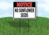 NOTICE NO SUNFLOWER SEEDS Yard Sign Road with Stand LAWN POSTER