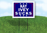 KAY IVEY SUCKS 18 in x24 in Yard Sign Road Sign with Stand