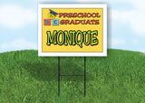 MONIQUE PRESCHOOL GRADUATE 18 in x 24 in Yard Sign Road Sign with Stand