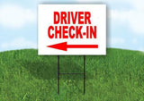 DRIVER CHECK IN LEFT ARROW Yard Sign Road with Stand LAWN SIGN Single sided