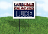 LUKE WELCOME HOME FLAG 18 in x 24 in Yard Sign Road Sign with Stand