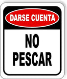 NO PESCAR Outdoor Aluminum Composite Sign