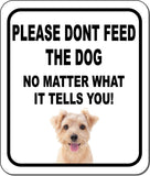 PLEASE DONT FEED THE DOG Norfolk Terrier Aluminum Composite Sign