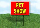 PET SHOW RED YELLOW Yard Sign with Stand LAWN SIGN