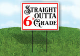 Straight Outta 6th Grade red black Yard Sign with Stand LAWN SIGN