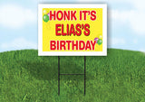 ELIAS'S HONK ITS BIRTHDAY 18 in x 24 in Yard Sign Road Sign with Stand