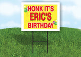 ERIC'S HONK ITS BIRTHDAY 18 in x 24 in Yard Sign Road Sign with Stand