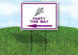 PARTY THIS WAY PURPLE ARROW Yard Sign Road with Stand LAWN SIGN Single sided