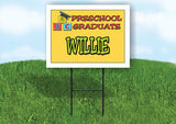WILLIE PRESCHOOL GRADUATE 18 in x 24 in Yard Sign Road Sign with Stand