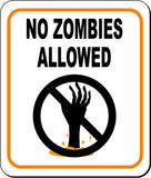 NO ZOMBIES ALLOWED Metal Aluminum Composite Sign
