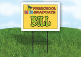 BILL PRESCHOOL GRADUATE 18 in x 24 in Yard Sign Road Sign with Stand