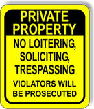 PRIVATE PROPERTY NO LOITERING SOLICITING TRESPASS YELLOW Aluminum composite sign