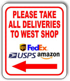 Please Take All Deliveries To West Shop Aluminum composite sign
