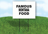MONTANA FAMOUS FOOD 18 in x 24 in Yard Sign Road Sign with Stand