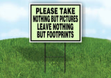 TAKE PICTURES LEAVE NOTHING FOOTPRINTS GREEN Yard Sign with Stand LAWN SIGN