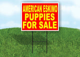 American Eskimo PUPPIES FOR SALE YELLOW RED Yard Sign Road with Stand LAWN SIGN