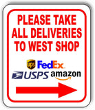 Please Take All Deliveries To West Shop Left arrow Aluminum composite sign