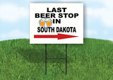 SOUTH DAKOTA LAST BEER STOP RIGHT ARROW Yard Sign w Stand LAWN SIGN Single