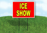 ICE SHOW RED YELLOW Yard Sign with Stand LAWN SIGN