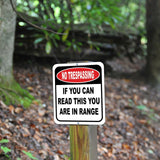 NO TRESPASSING If You Can Read This You Are In Range Outdoor Metal sign